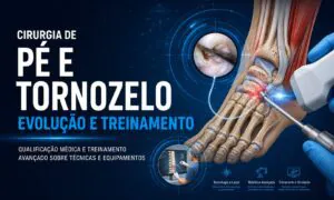 Cirurgia de pé e tornozelo com treinamento médico, anatomia aplicada e tecnologia ortopédica